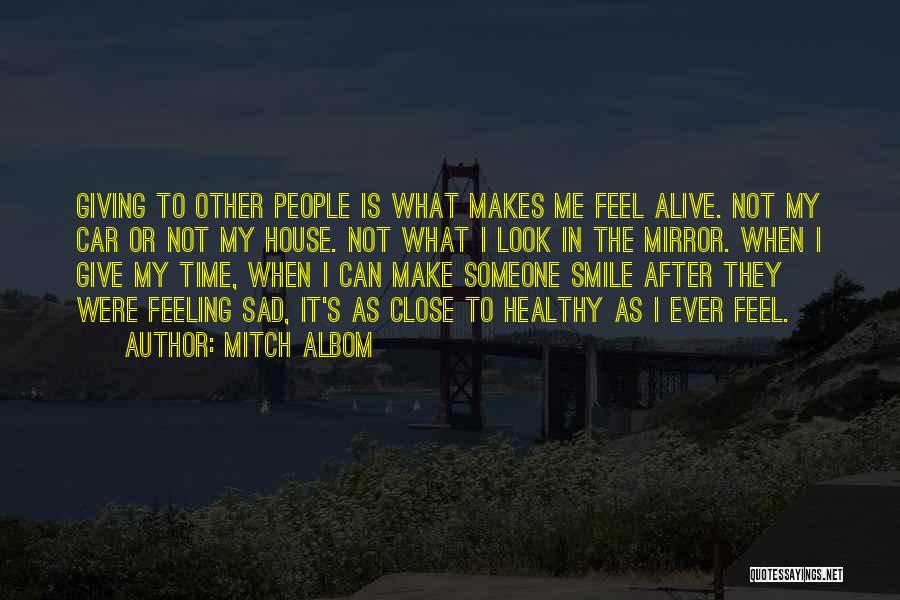 Look After Someone Quotes By Mitch Albom