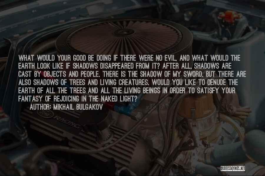 Look After The Earth Quotes By Mikhail Bulgakov