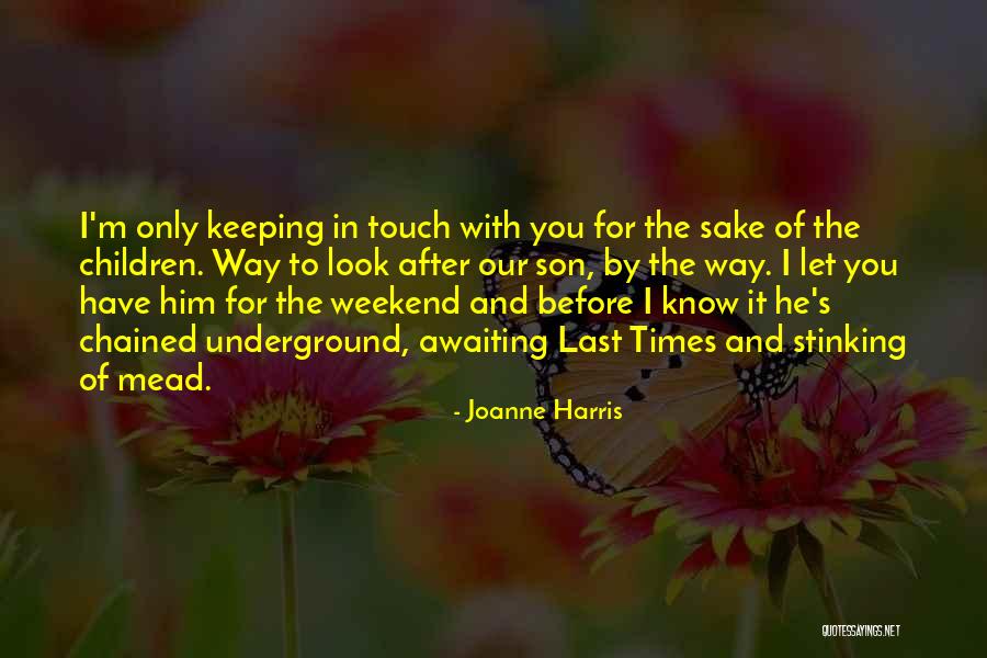 Look After You Quotes By Joanne Harris