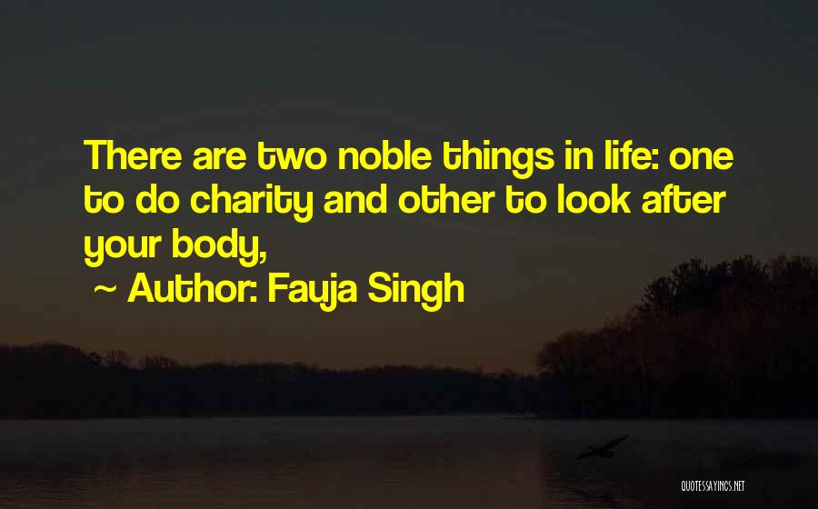 Look After Your Body Quotes By Fauja Singh