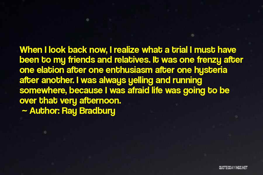 Look After Your Friends Quotes By Ray Bradbury