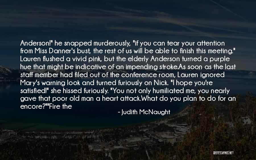 Look After Your Life Quotes By Judith McNaught Look After Your Life Quotes By Judith McNaught