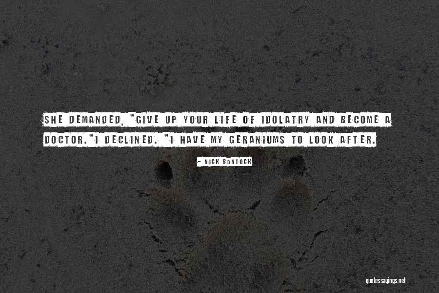 Look After Your Life Quotes By Nick Bantock Look After Your Life Quotes By Nick Bantock