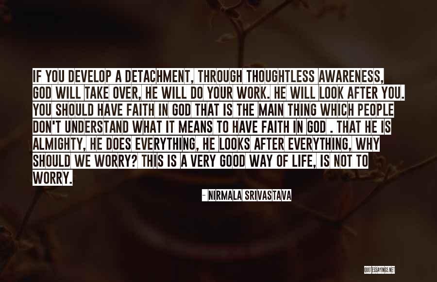 Look After Your Life Quotes By Nirmala Srivastava Look After Your Life Quotes By Nirmala Srivastava