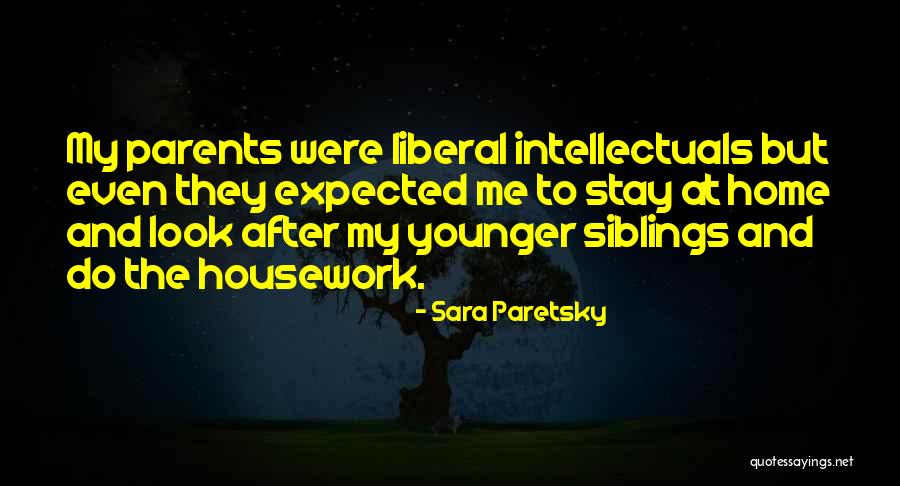 Look After Your Parents Quotes By Sara Paretsky Look After Your Parents Quotes By Sara Paretsky