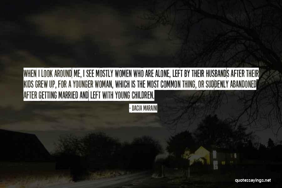 Look After Your Woman Quotes By Dacia Maraini