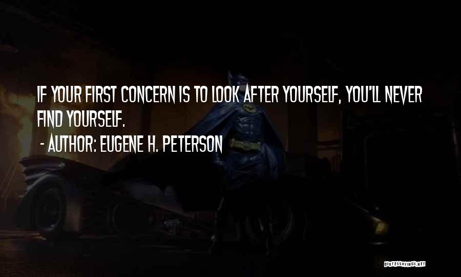 Look After Yourself First Quotes By Eugene H. Peterson