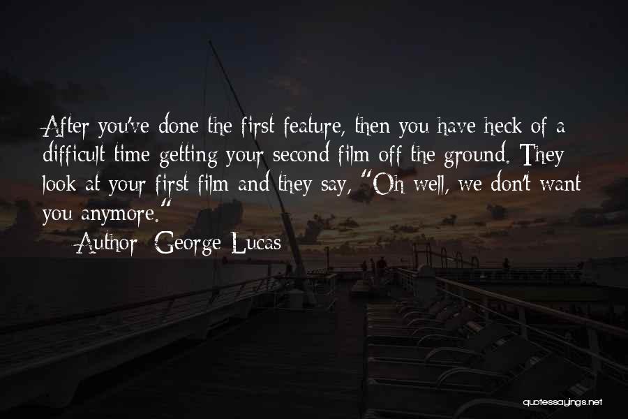 Look After Yourself First Quotes By George Lucas