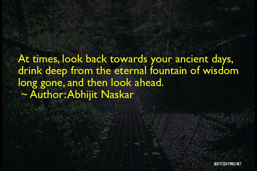 Look Ahead Not Back Quotes By Abhijit Naskar