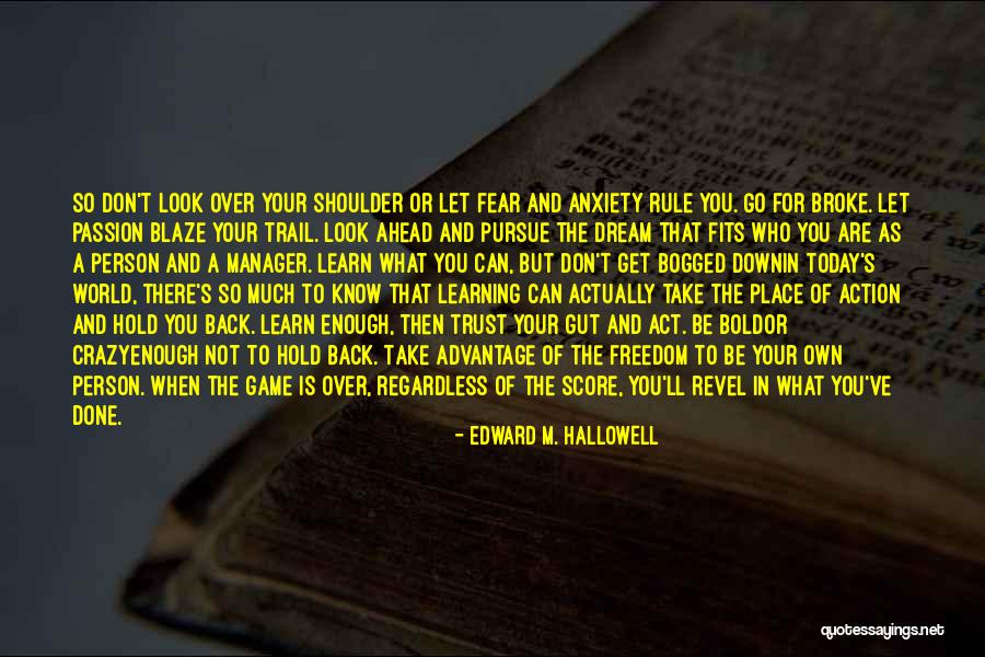 Look Ahead Not Back Quotes By Edward M. Hallowell