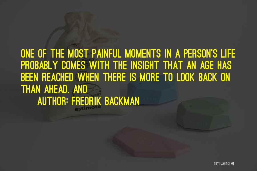 Look Ahead Not Back Quotes By Fredrik Backman