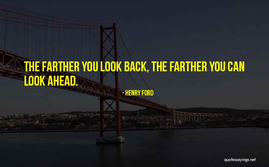 Look Ahead Not Back Quotes By Henry Ford