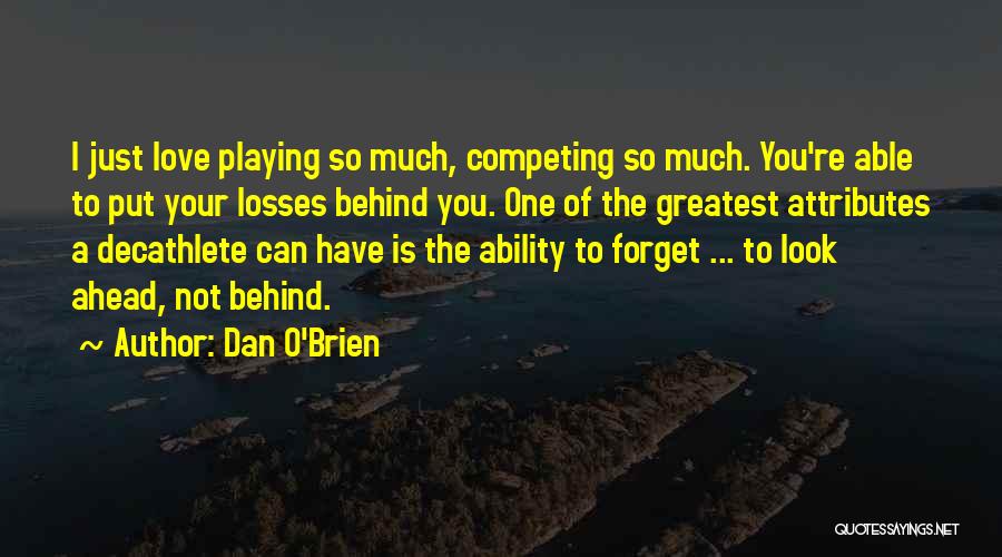 Look Ahead Quotes By Dan O'Brien