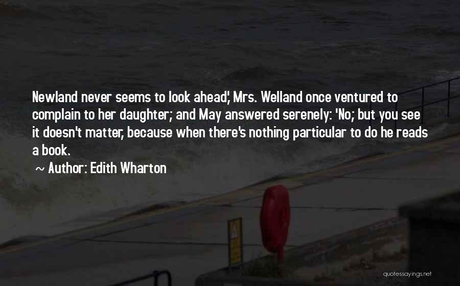 Look Ahead Quotes By Edith Wharton