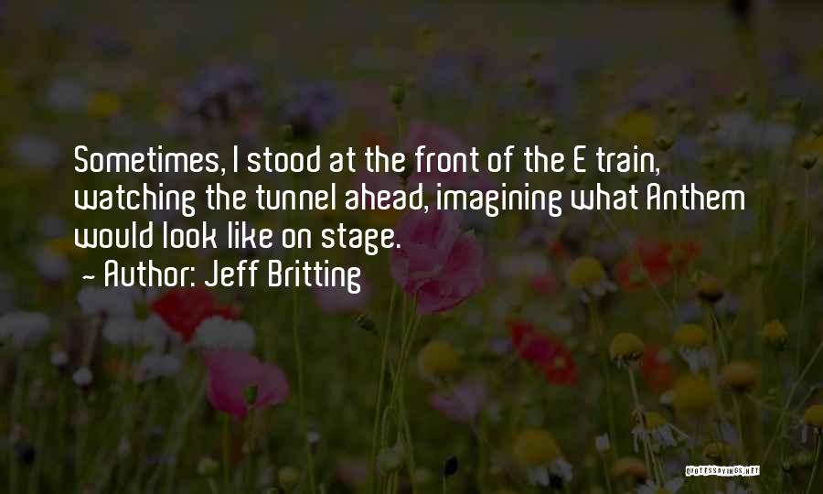 Look Ahead Quotes By Jeff Britting