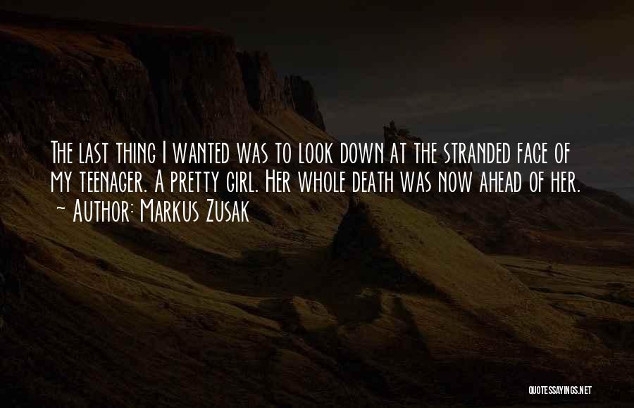 Look Ahead Quotes By Markus Zusak