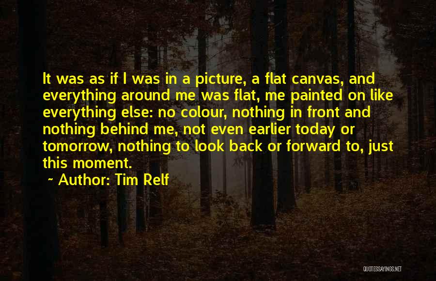 Look Ahead Quotes By Tim Relf