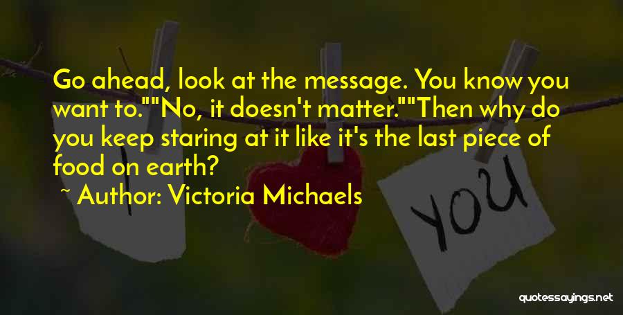 Look Ahead Quotes By Victoria Michaels