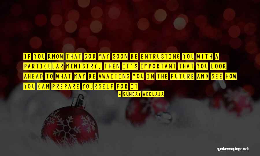Look Ahead To The Future Quotes By Sunday Adelaja Look Ahead To The Future Quotes By Sunday Adelaja