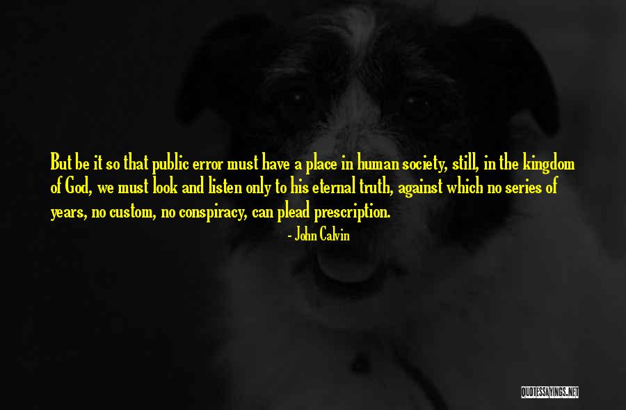 Look And Listen Quotes By John Calvin Look And Listen Quotes By John Calvin