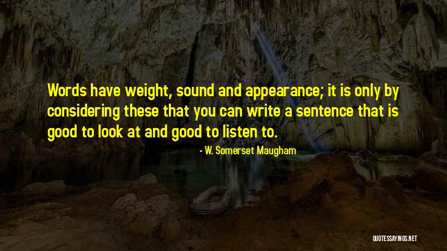 Look And Listen Quotes By W. Somerset Maugham Look And Listen Quotes By W. Somerset Maugham