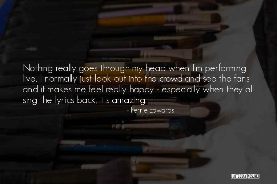 Look And Live Lyrics Quotes By Perrie Edwards Look And Live Lyrics Quotes By Perrie Edwards