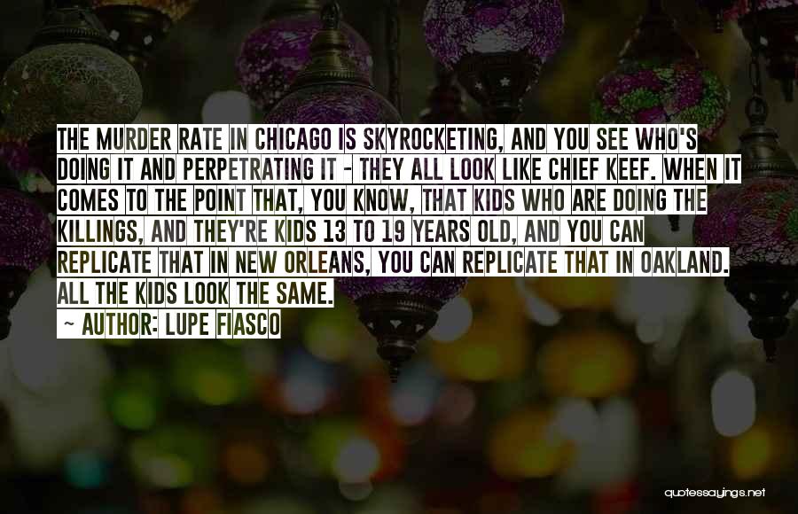 Look And See Quotes By Lupe Fiasco