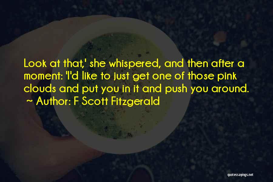 Look Around Quotes By F Scott Fitzgerald