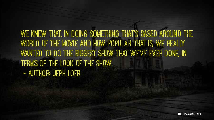 Look Around Quotes By Jeph Loeb