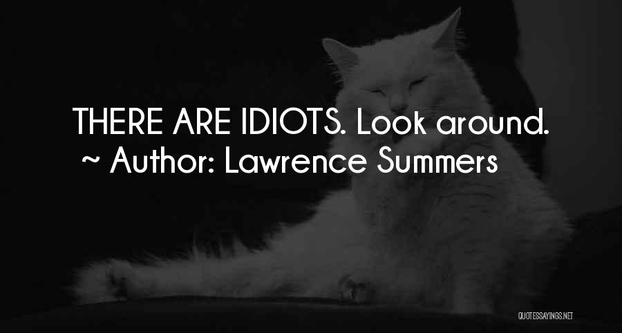 Look Around Quotes By Lawrence Summers
