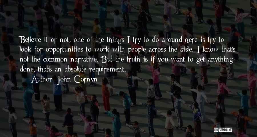 Look Around You Quotes By John Cornyn