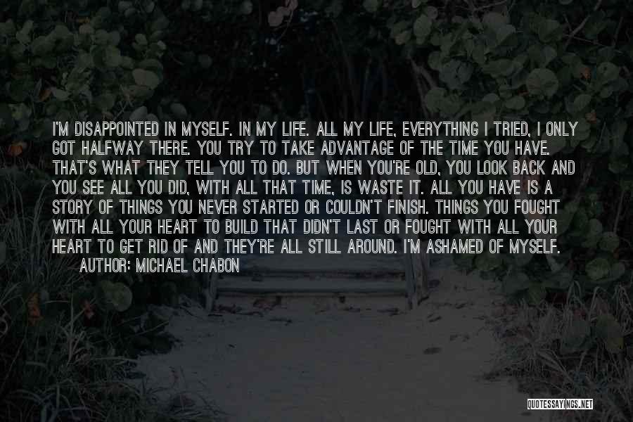 Look Around You Quotes By Michael Chabon