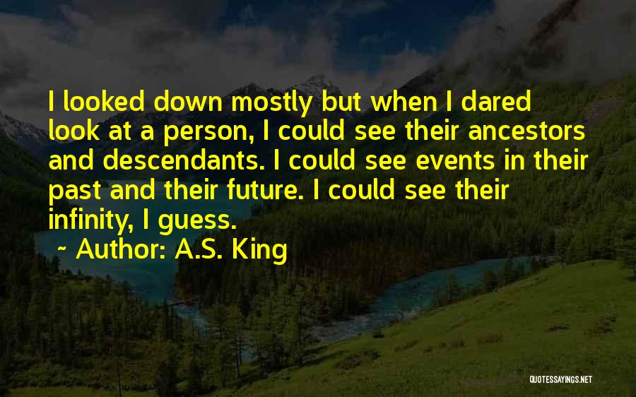 Look At Future Quotes By A.S. King
