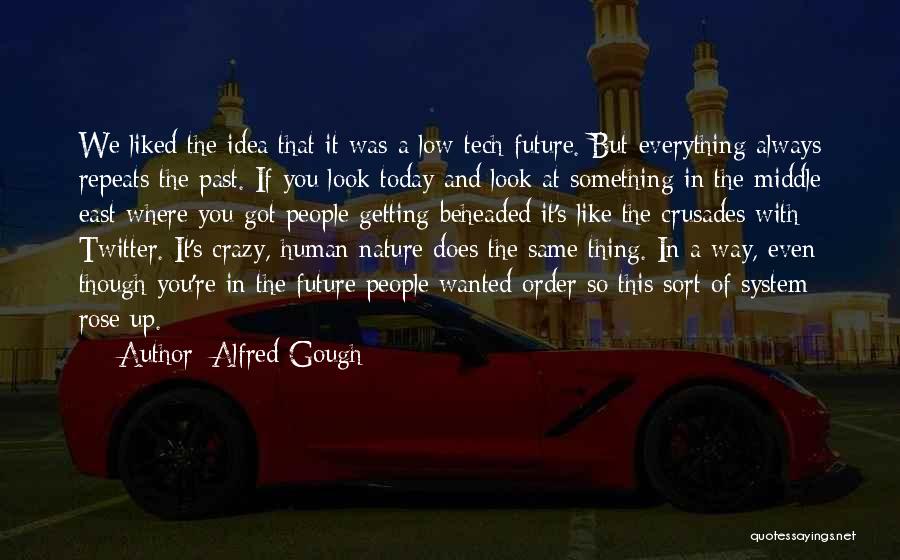 Look At Future Quotes By Alfred Gough