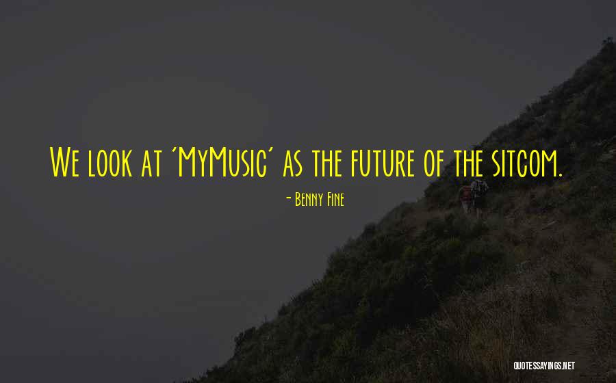 Look At Future Quotes By Benny Fine Look At Future Quotes By Benny Fine