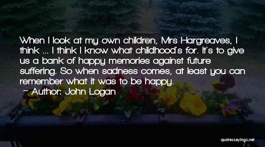 Look At Future Quotes By John Logan