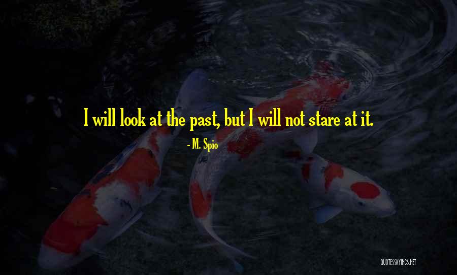 Look At Future Quotes By M. Spio Look At Future Quotes By M. Spio