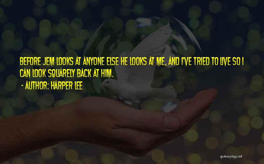 Look At Him Quotes By Harper Lee