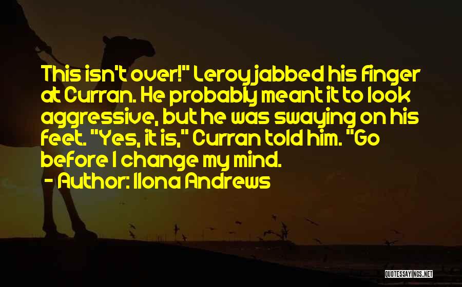 Look At Him Quotes By Ilona Andrews