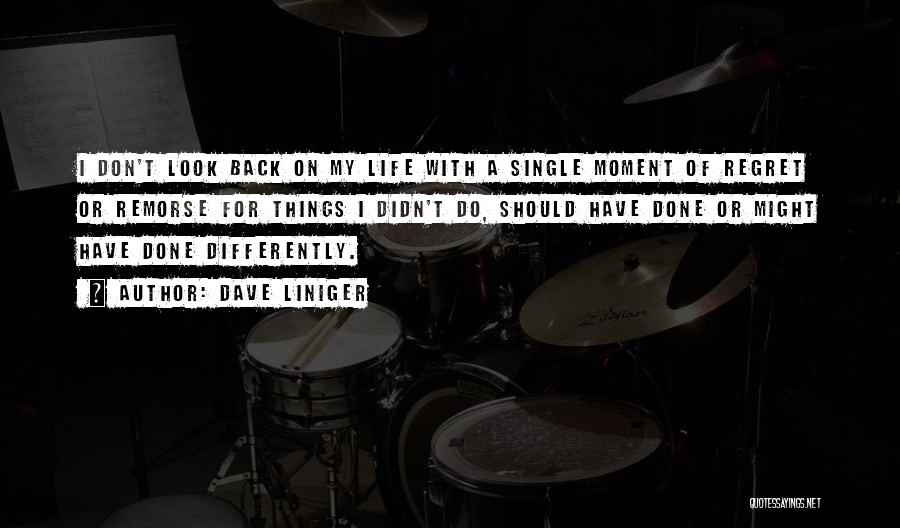 Look At Life Differently Quotes By Dave Liniger