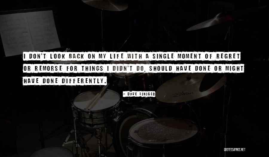 Look At Life Differently Quotes By Dave Liniger