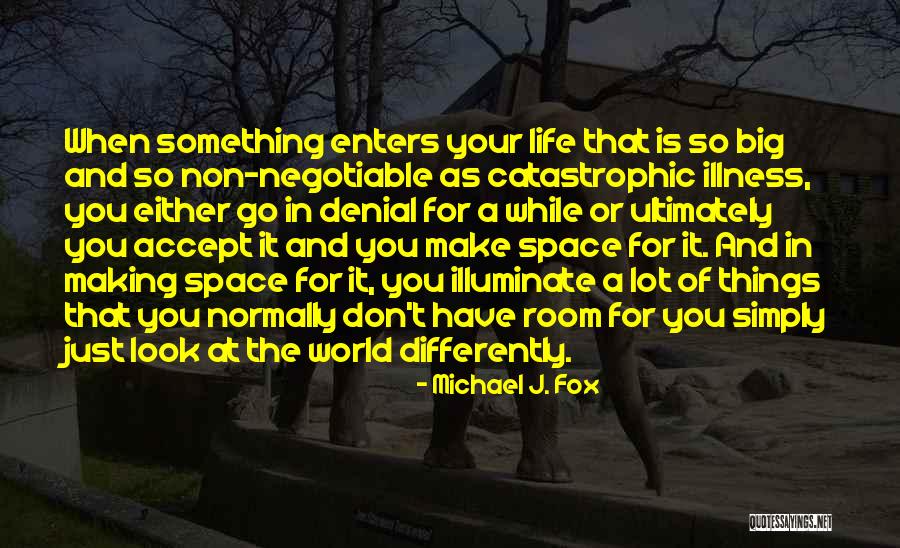 Look At Life Differently Quotes By Michael J. Fox