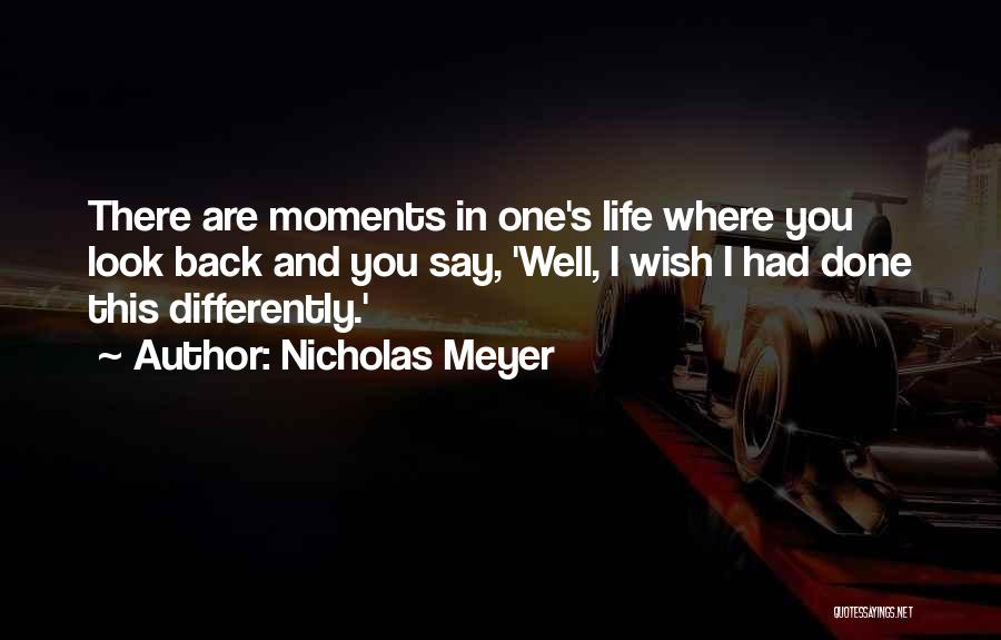 Look At Life Differently Quotes By Nicholas Meyer