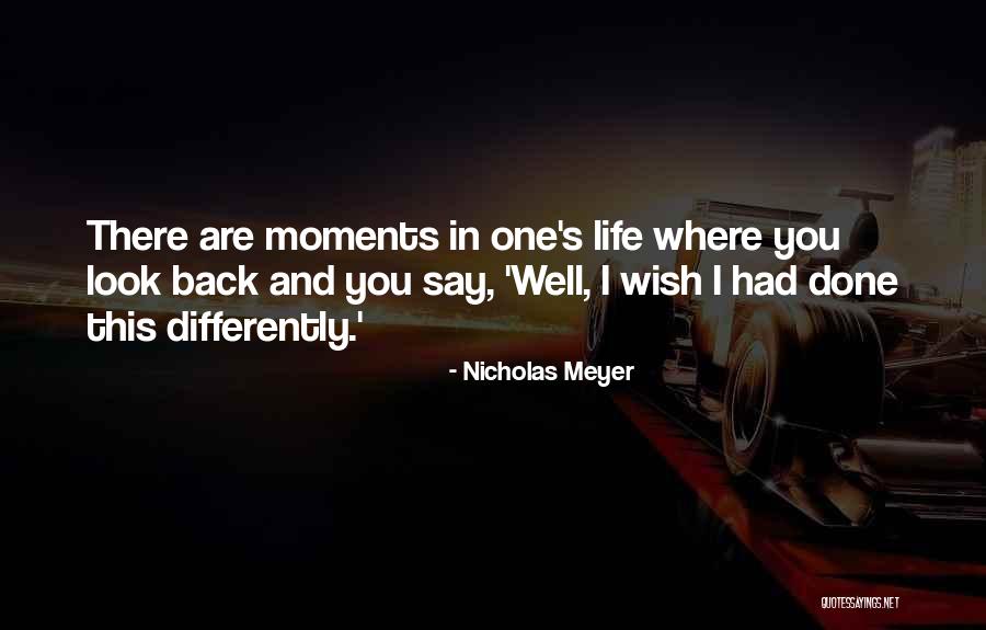 Look At Life Differently Quotes By Nicholas Meyer