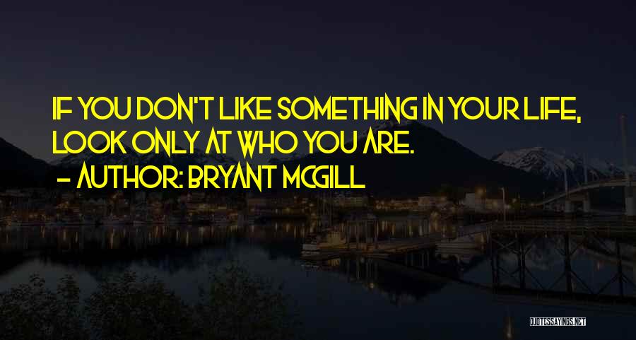 Look At Life Quotes By Bryant McGill