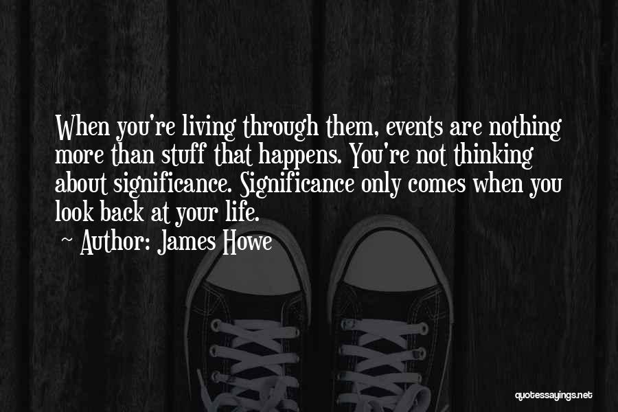 Look At Life Quotes By James Howe