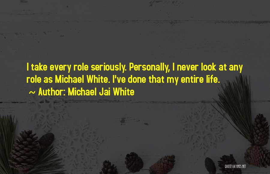 Look At Life Quotes By Michael Jai White