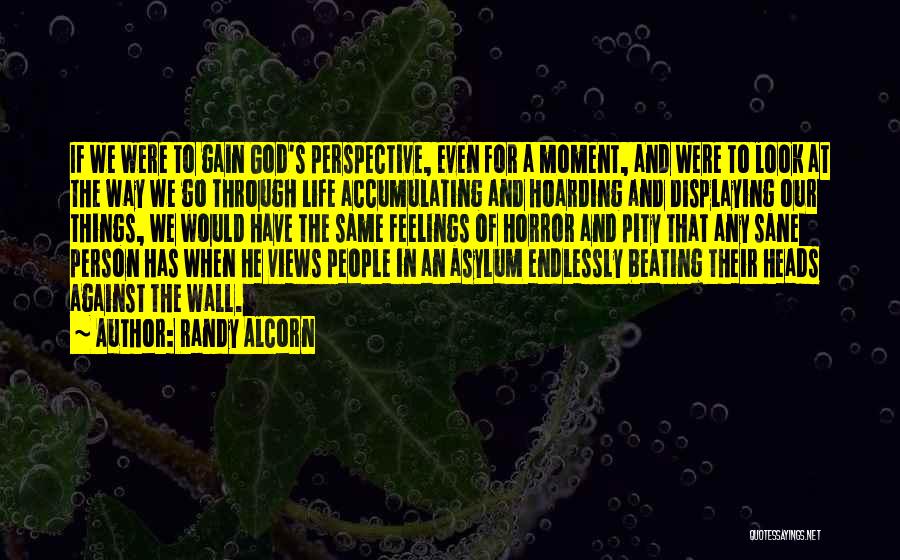 Look At Life Quotes By Randy Alcorn