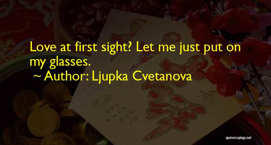 Look At Love Quotes By Ljupka Cvetanova