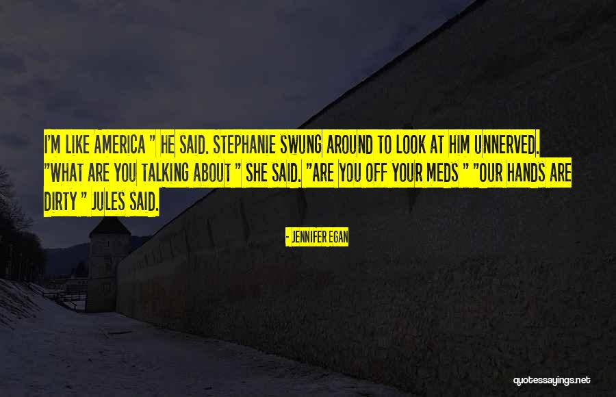 Look At Me Jennifer Egan Quotes By Jennifer Egan